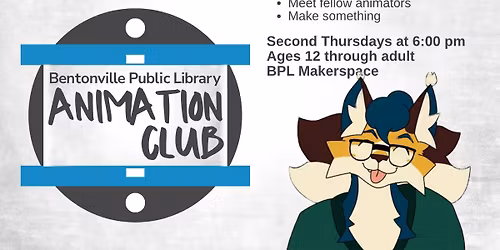 Animation Club - Second Thursdays at 6:00 pm