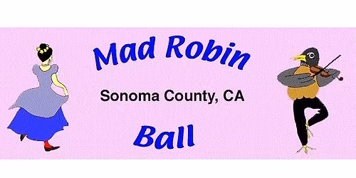 Mad Robin Ball Weekend May 2026 - Petaluma