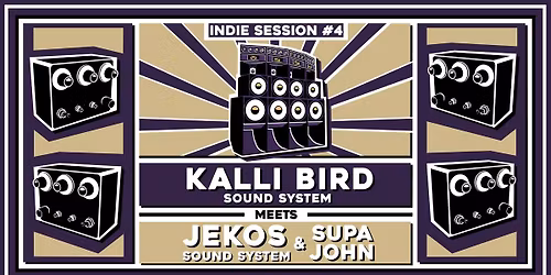 INDIE SESSION #4 - Kalli Bird Meets Jekos & Supa John