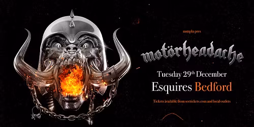 Mot\u00f6rheadache | 29th December, Bedford Esquires