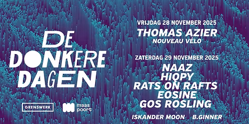Donkere Dagen Festival met Naaz + Rats on Rafts + Eosine + Gos Rosling + Hiqpy + Iskander Moon +more
