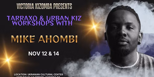 Tarraxo & Urban Kiz Workshops w\/ Mike Ahombi