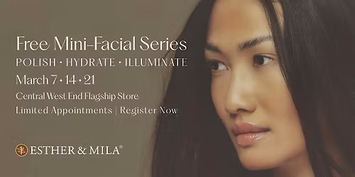 Free Mini-Facial Series: Polish \u2022 Hydrate \u2022 Illuminate
