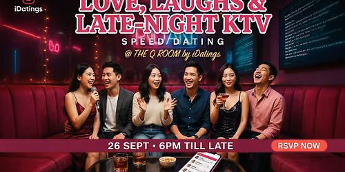 Love, Laughs & Late-Night KTV: Speed Dating @ The Q Room *Drink Included*