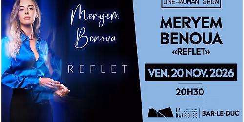Meryem Benoua - "Reflet" - Bar-le-Duc - Vendredi 20 Novembre 2026