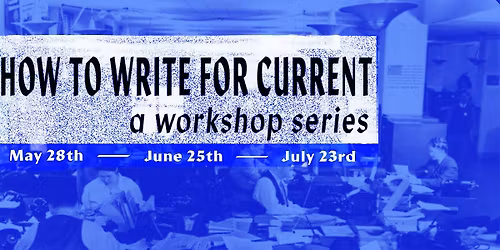 How to Write for Current: A Workshop Series