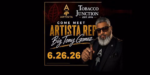 Meet Artista Rep Big Tony Gomez! Cigar Event - Longview