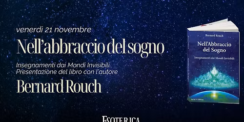 Presentazione del libro "Nell'abbraccio del sogno" con Bernard Rouch