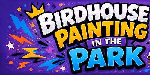 Birdhouse Painting - Parker Family Meetup