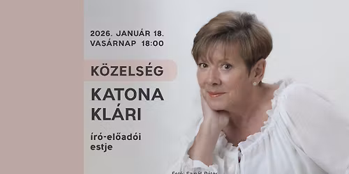 K\u00f6zels\u00e9g \/\/ Katona Kl\u00e1ri \u00edr\u00f3-el\u0151ad\u00f3i estje