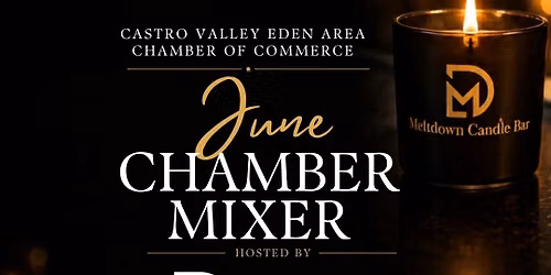 Castro Valley Eden Area Chamber of Commerce Mixer Hosted by Meltdown Candle Bar