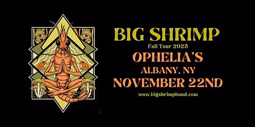 Big Shrimp at Ophelia's - Fall Tour 2025