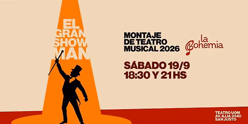 El Gran Showman (Montaje Musical La Bohemia)