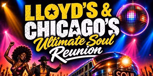 LLOYD'S & CHICAGO'S - Soul Reunion Night