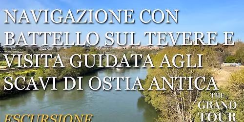 Navigazione con Battello sul Tevere e Visita Guidata agli scavi di Ostia Antica