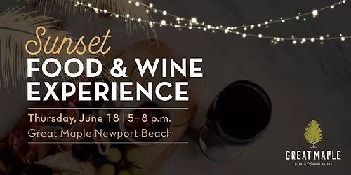 Sunset Food & Wine Experience | Great Maple Newport Beach