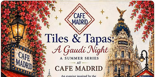 Tiles & Tapas: A Gaud\u00ed Night at Caf\u00e9 Madrid