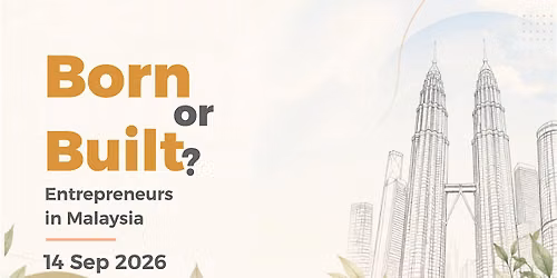 Born or Built? Entrepreneurs in Malaysia