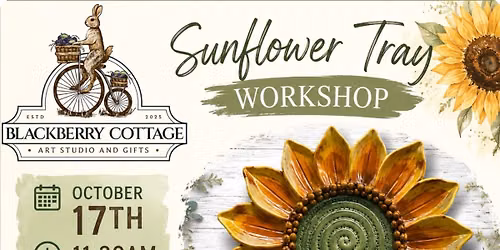 Oct 17th 1130 Sunflower Tray Workshop