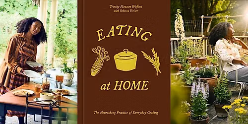 Eating at Home: A Conversation with Trinity Mouzon Wofford