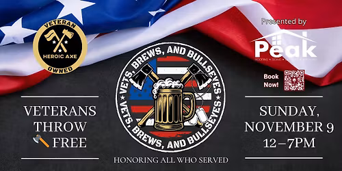 HEROIC AXE: \ud83e\udee1Vets, \ud83c\udf7aBrews & \ud83c\udfafBullseyes - Veterans Day Weekend! \ud83c\uddfa\ud83c\uddf8 presented by Peak Roofing