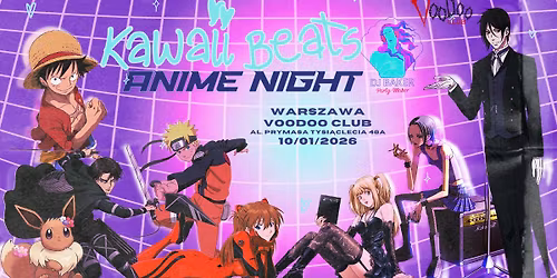 Kawaii Beats: Anime Night - DJ Baker Party Maker \/ Warszawa \/ 10.01.2026
