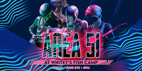 Area 51 at Whitey's Fish Camp