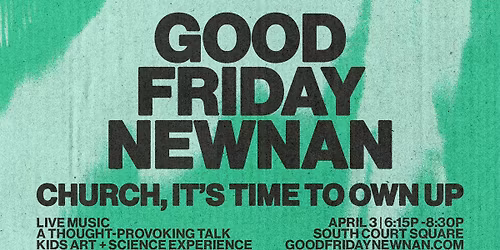 Good Friday Newnan: Church, It\u2019s Time to Own Up
