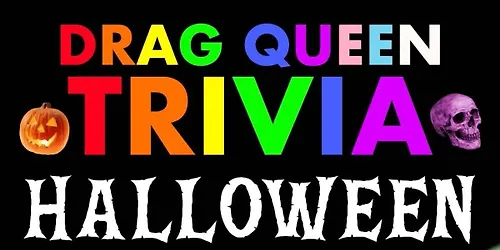Drag Queen Trivia Halloween Edition