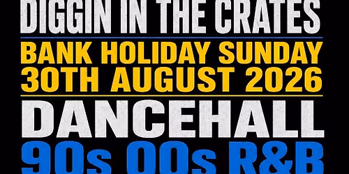 Digging in the crates Bank Holiday Special 30.08.26