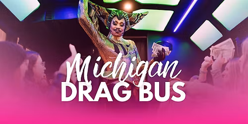 Michigan Drag Bus in Lansing
