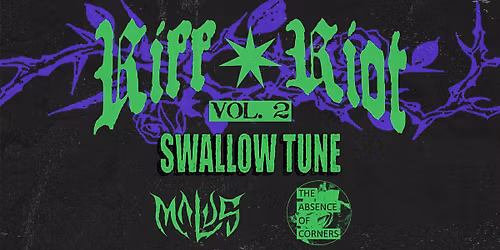 Riff Riot Vol. 2 w\/ Swallow Tune \/ Malus \/ The Absence of Corners (Turmb\u00fchne)