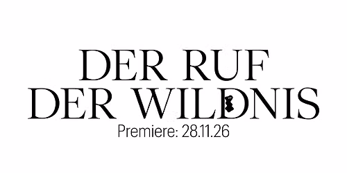 Der Ruf der Wildnis – PREMIERE | Schauspiel