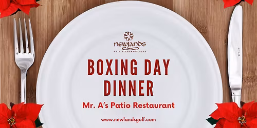 Boxing Day Dinner @ Mr. A's Patio Restaurant