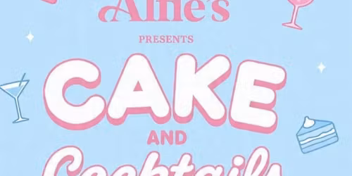 Cakes and cocktails- by Beth Bakes - Alfie\u2019s Bar- Thursday 30th April