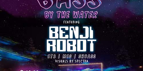 Bass by the Water 2025 w\/ Benji Robot