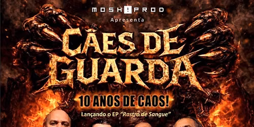 C\u00e3es de Guarda - 10 Anos de Caos!