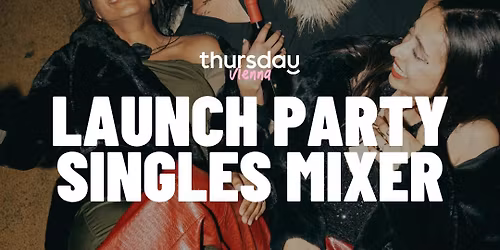 Thursday | Launch Party | Vienna