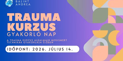 Trauma Kurzus GYAKORL\u00d3NAP SZEM\u00c9LYESEN