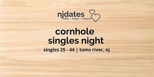 NJ Cornhole Singles Night! | Singles 25 - 44 | Toms River