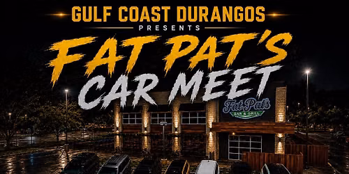 Gulf Coast Durangos Presents : Fat Pat's Car Meet