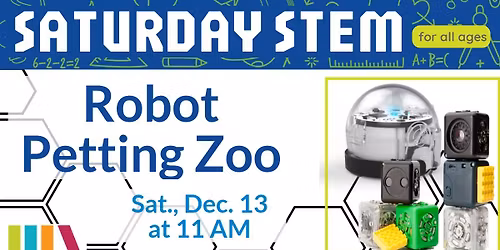 Saturday STEM - Robot Petting Zoo