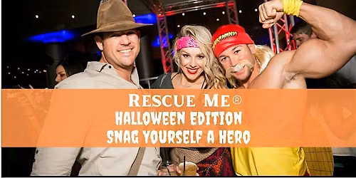 Snag Yourself a Hero: Rescue Me Singles Party I Halloween Edition