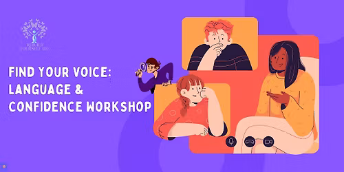 Find Your Voice: Language & Confidence Workshop