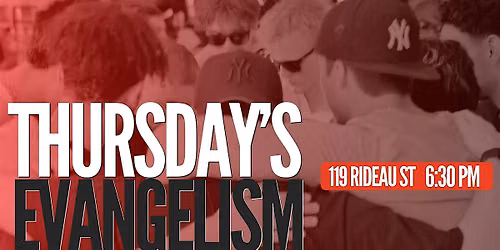 Thursday Evangelism | Worship & Outreach in Downtown Ottawa