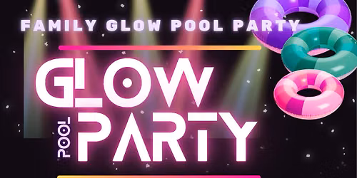 Glow Pool Party -Members only $1-