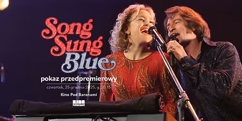 SONG SUNG BLUE - pokaz przedpremierowy | Kino Pod Baranami