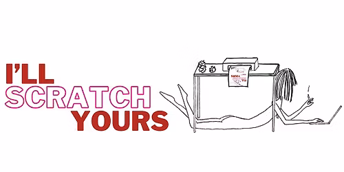 I'll Scratch Yours 4