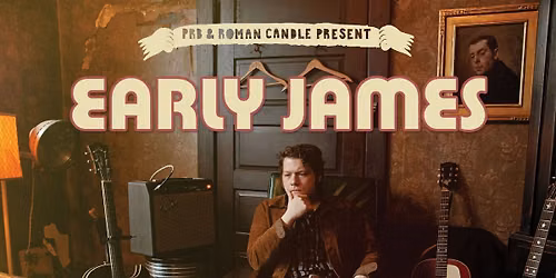 Roman Candle, PRB & Sam's Guitars present Early James