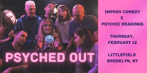 Psyched Out: Improv Comedy x Psychic Readings
